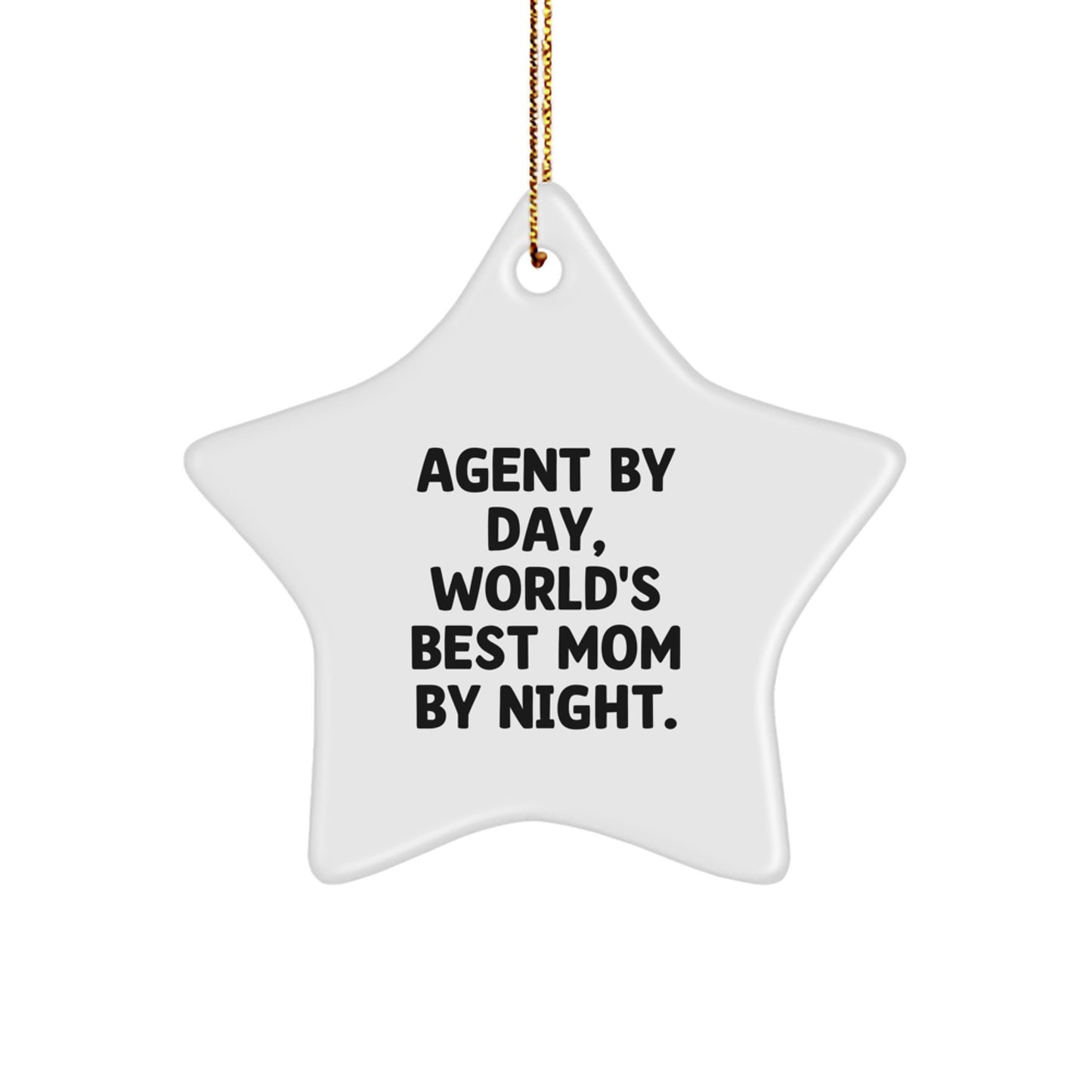 Agent Star Ornament, Funny Quote Gifts from Mom for Agent's Christmas Unique Decorations, 'Agent By Day, World's Best Mom By Night.' - Image 1