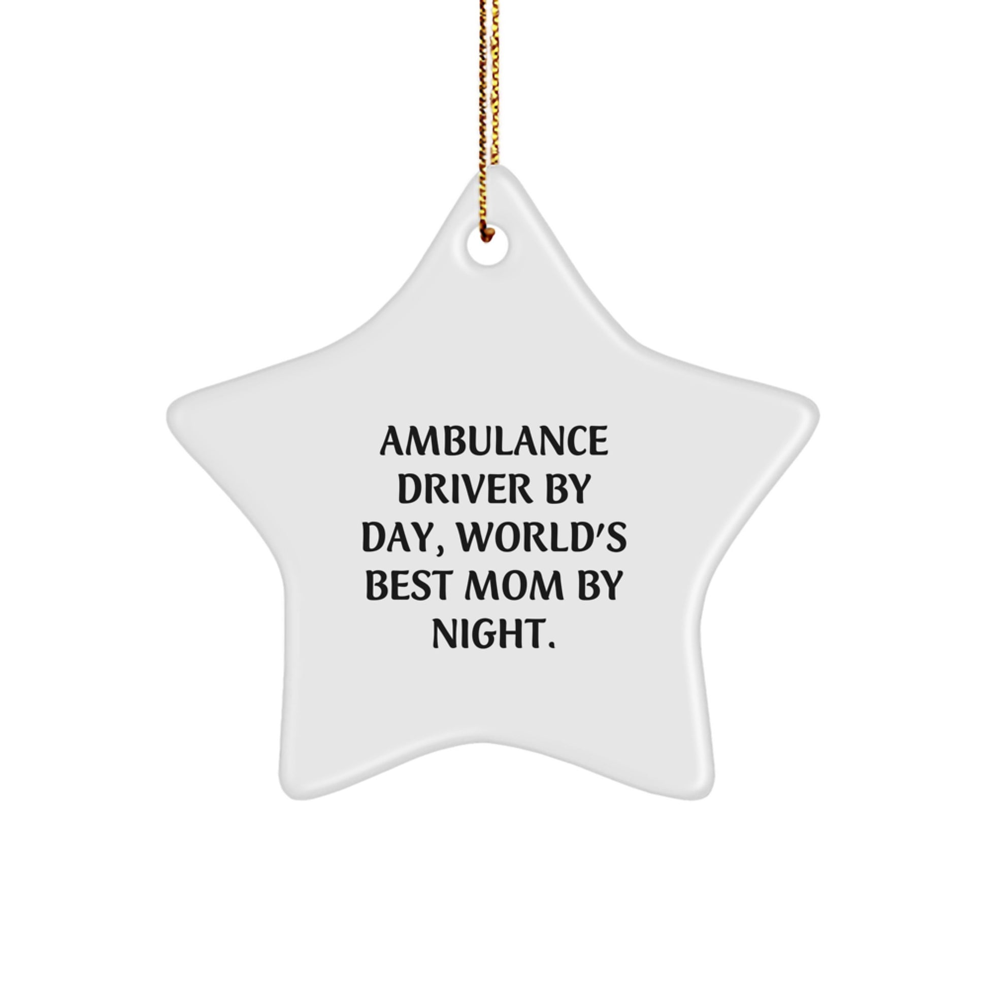 Funny Ambulance Driver Gifts from Men, Ambulance Driver Star Ornament, Ambulance Driver By Day World's Best Mom Night Christmas Unique Gifts - Image 1
