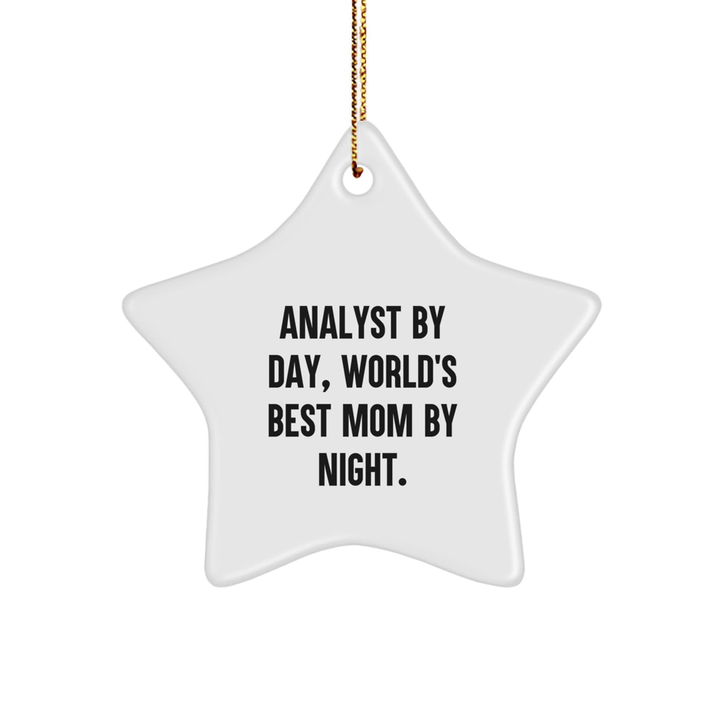 Funny Analyst Gifts, Gifts from Mom to Be Your Star, Christmas Unique Star Ornament for Analyst By Day, World's Best Mom By Night. - Image 1