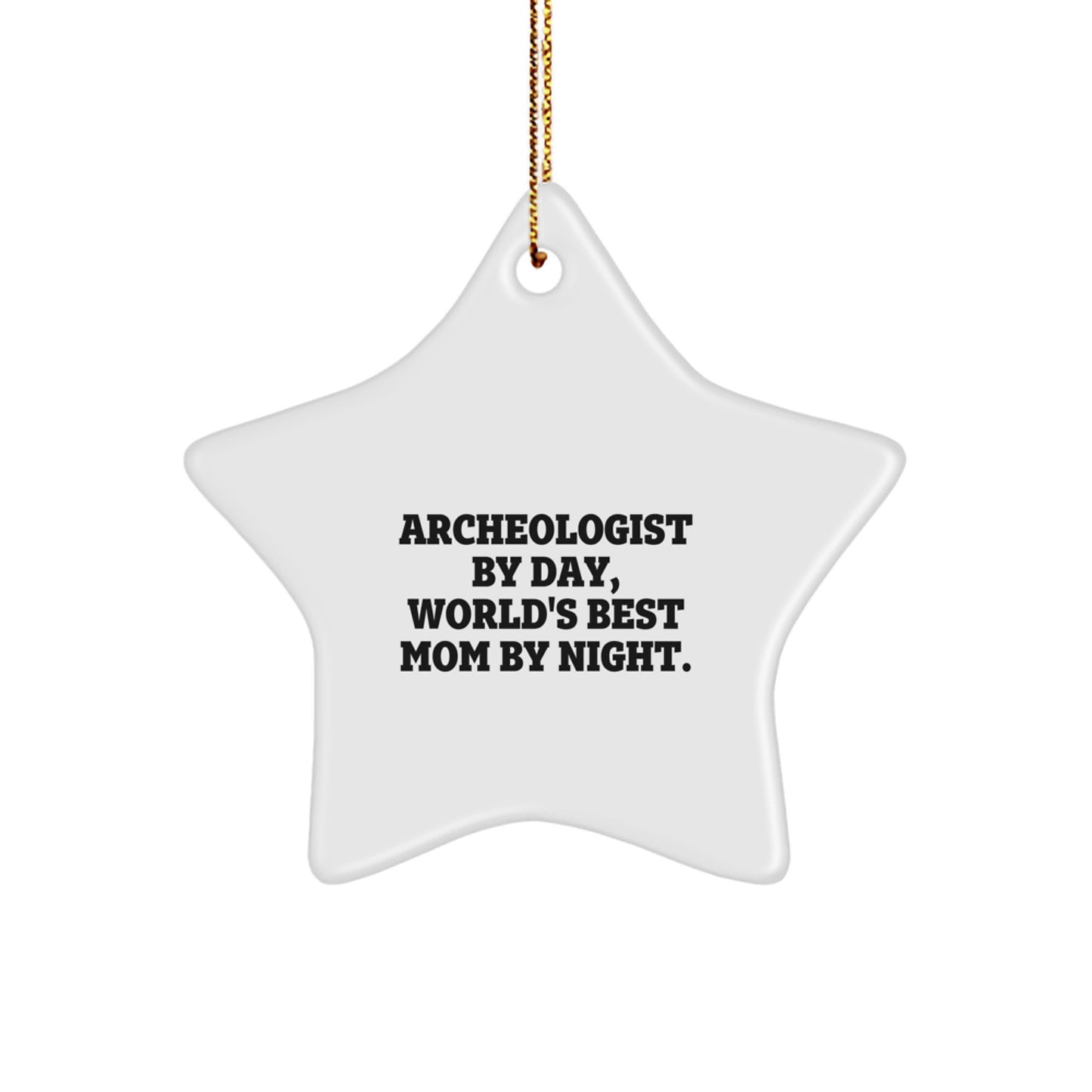 Funny Archeologist Gifts from Mom, 'Archeologist By Day, World's Best Mom By Night', Star Ornament, Christmas Unique Decorations for Home - Image 1