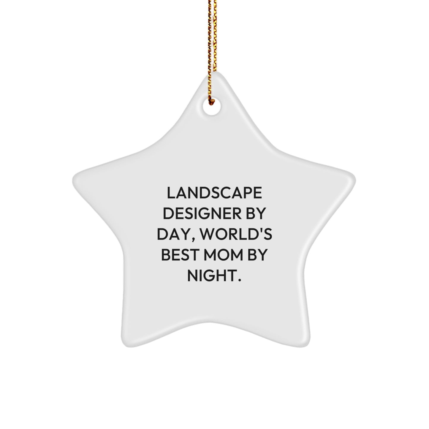 Funny Landscape Designer Gifts for Friends from Family by Day Star Ornament White Gold Cord Christmas Unique - Image 1