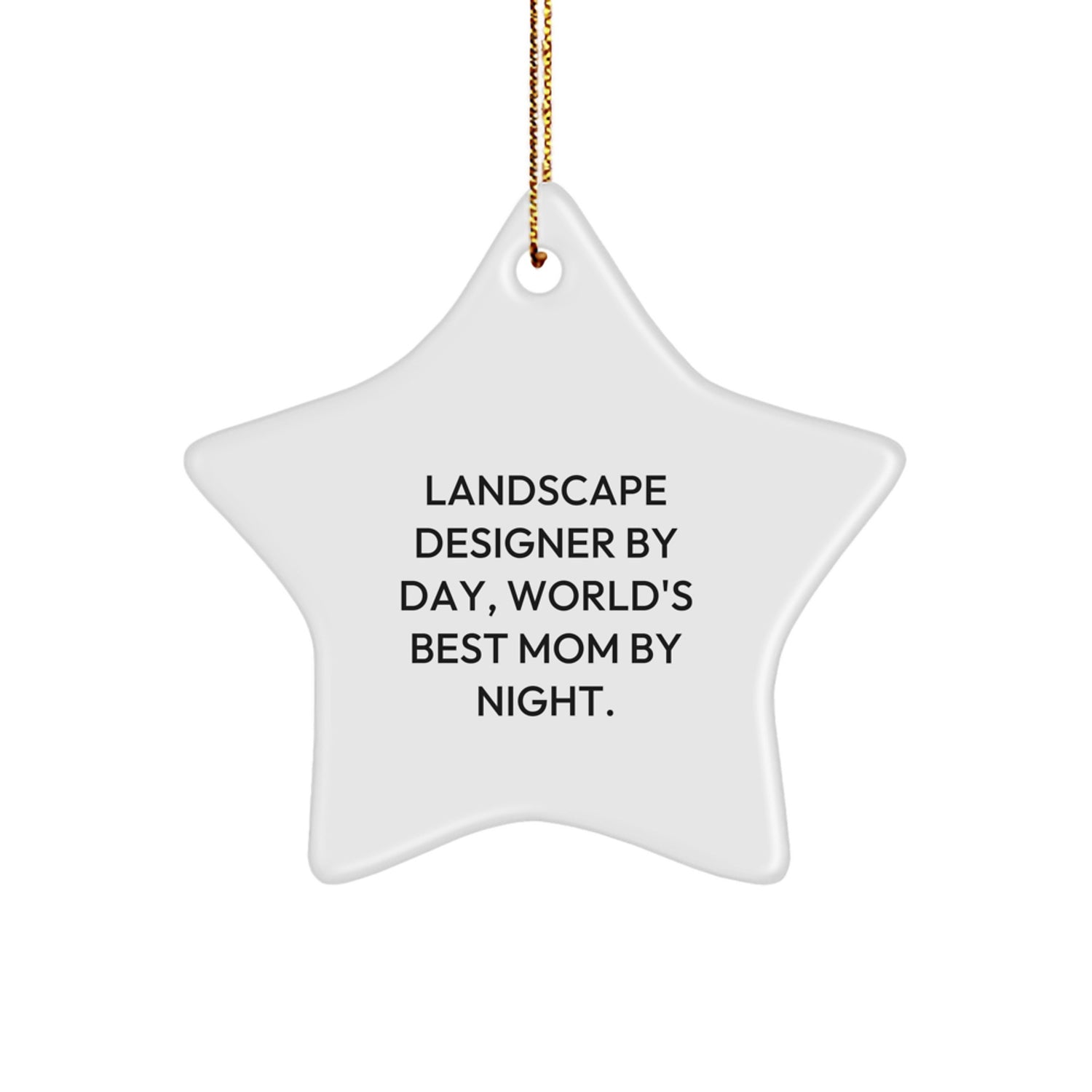 Funny Landscape Designer Gifts for Friends from Family by Day Star Ornament White Gold Cord Christmas Unique - Image 1
