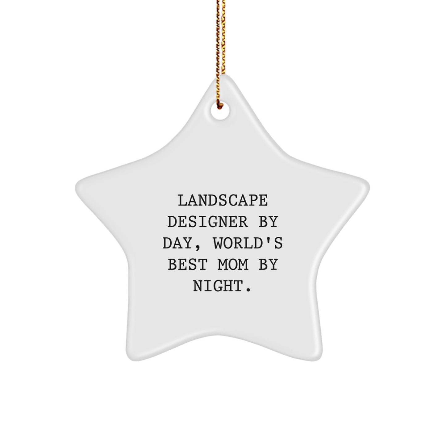 Landscape Designer Gifts, Funny Star Ornament for Christmas, Gifts from Mom, Gifts for Landscape Designer By Day - Image 1