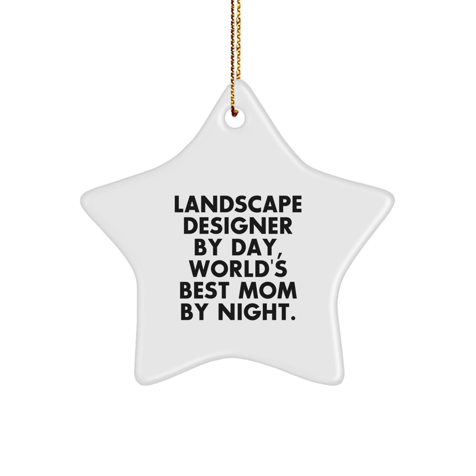Funny Landscape Designer Star Ornament Gifts from Friends, Unique Christmas Unique Gifts for Landscape Designer By Day, World's Best Mom By Night. - Image 1