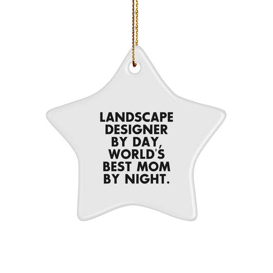 Funny Landscape Designer Star Ornament Gifts from Friends, Unique Christmas Unique Gifts for Landscape Designer By Day, World's Best Mom By Night. - Image 1