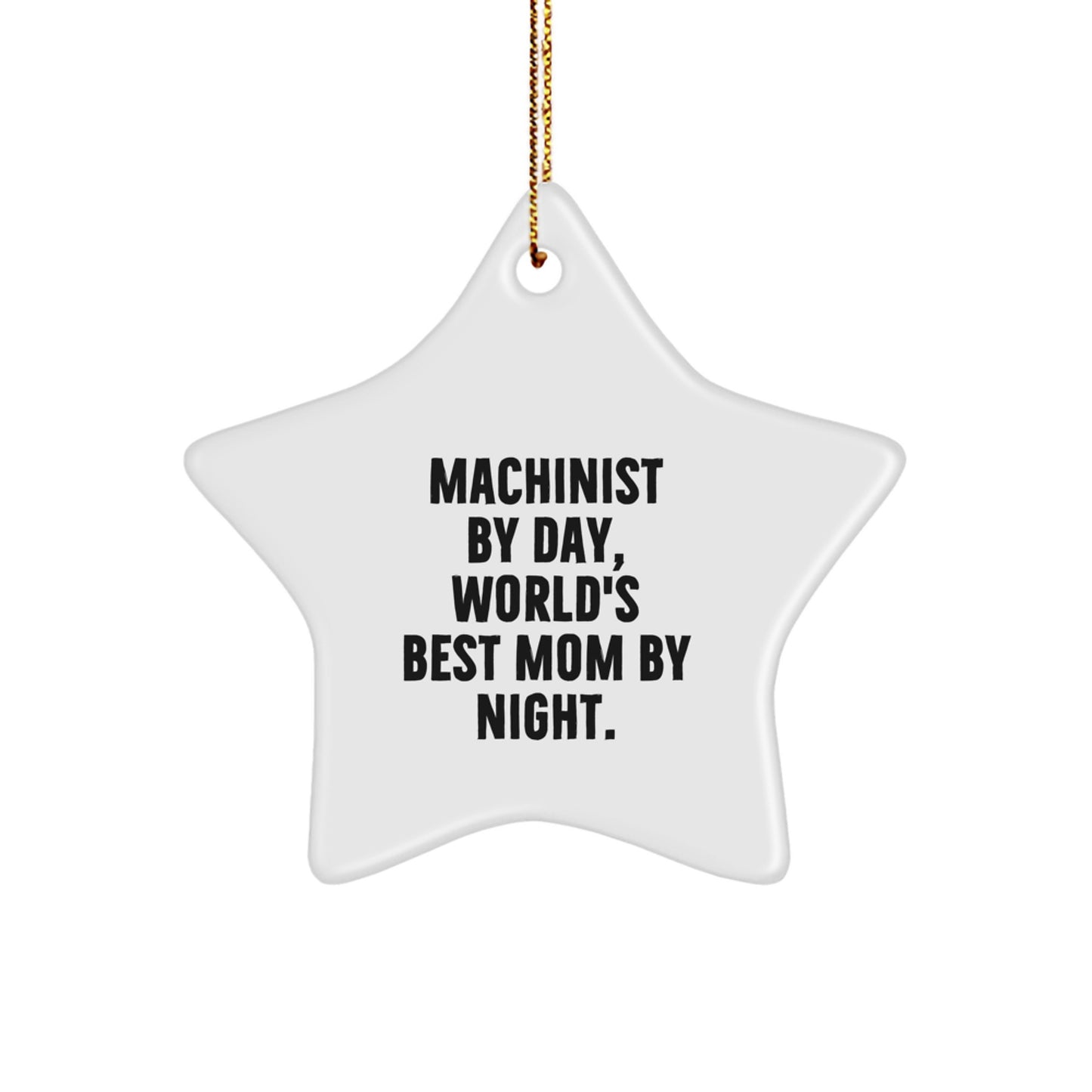 Machinist Star Ornament, Funny Quote, Gifts for Machinist Husband, Christmas Unique Gifts from Family - Image 1