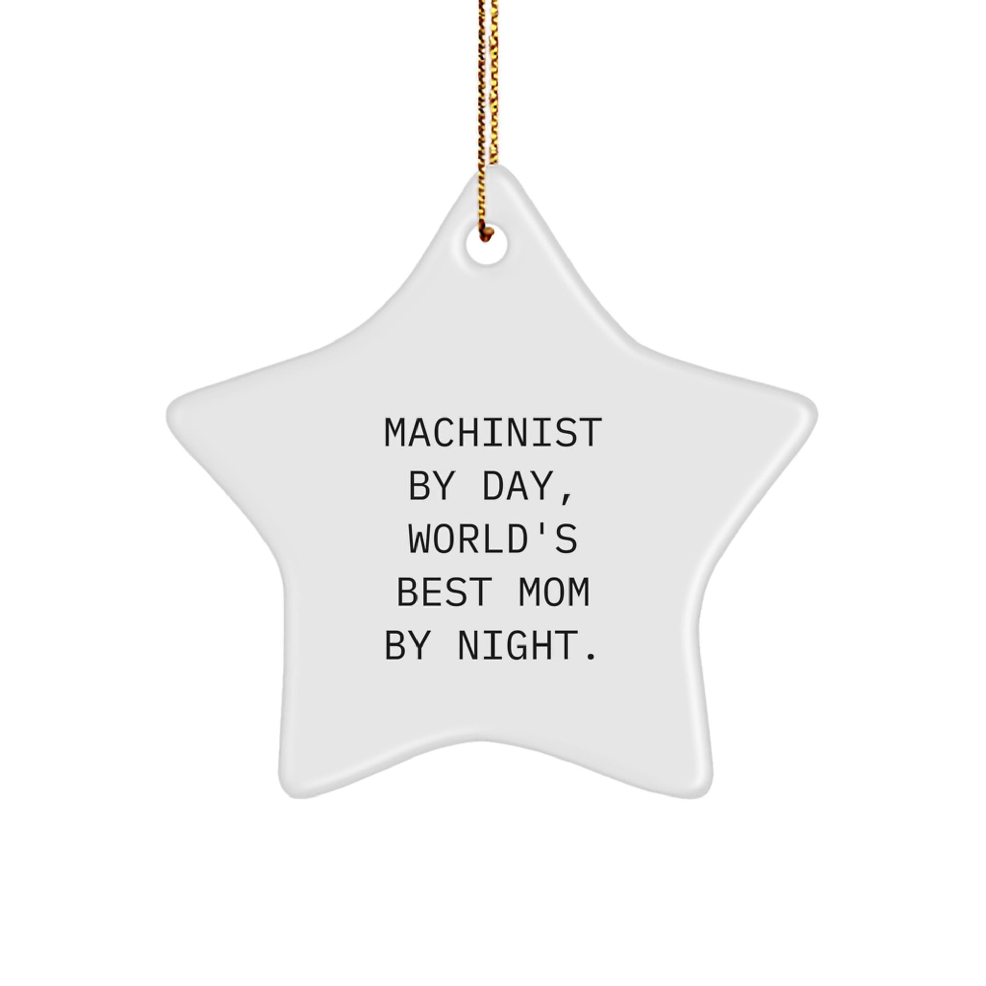 Funny Machinist Gifts from Mom - World's Best Machinist Star Ornament for Christmas Decorations - Image 1