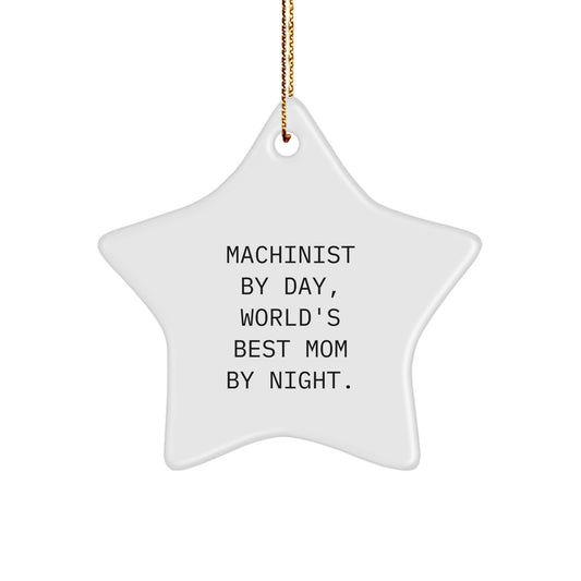 Funny Machinist Gifts from Mom - World's Best Machinist Star Ornament for Christmas Decorations - Image 1