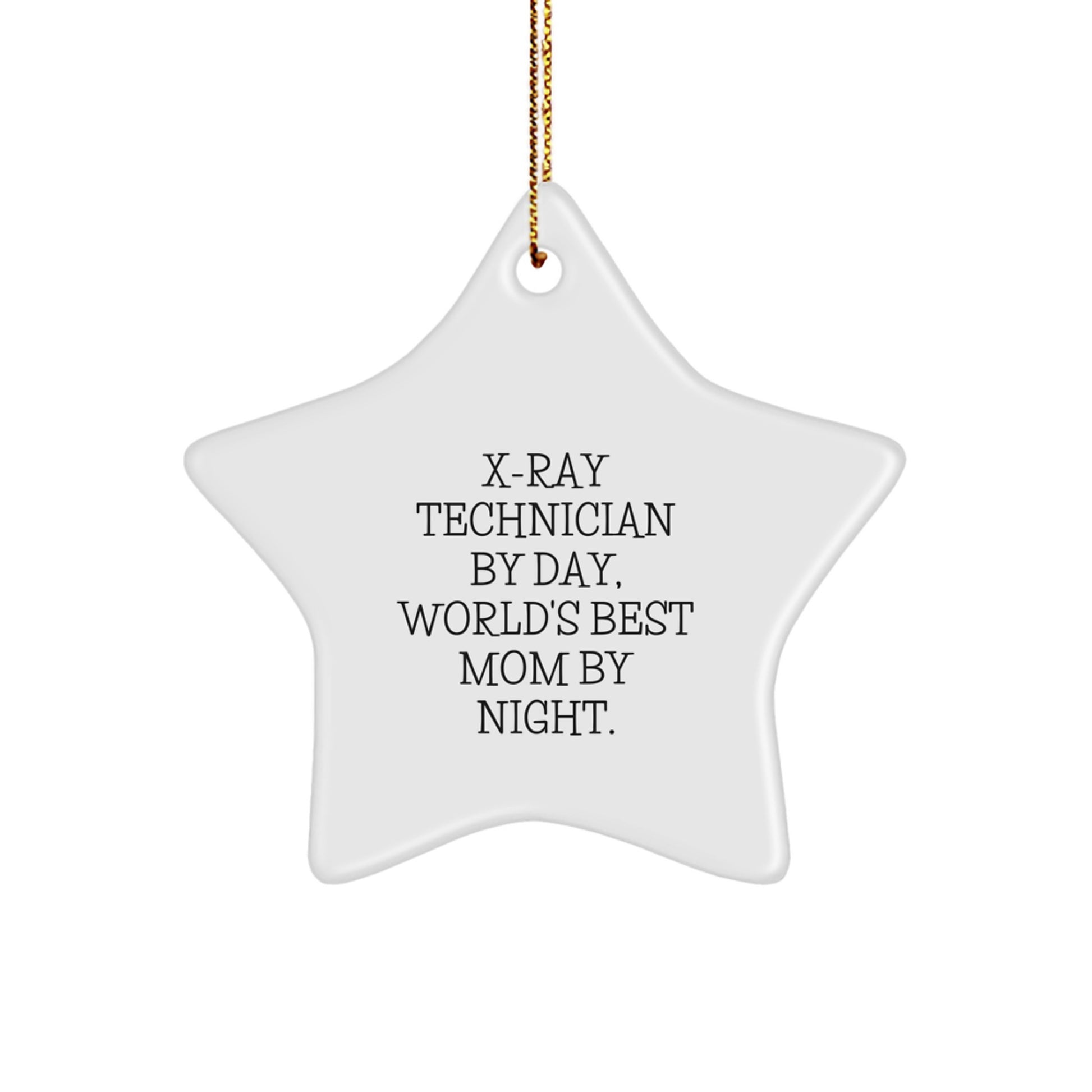 X-Ray Technician Gifts from Women, X-Ray Technician Star Ornament, Funny Quote 'X-ray Technician By Day, World's Best Mom By Night.', Christmas Unique Gifts for Men - Image 1