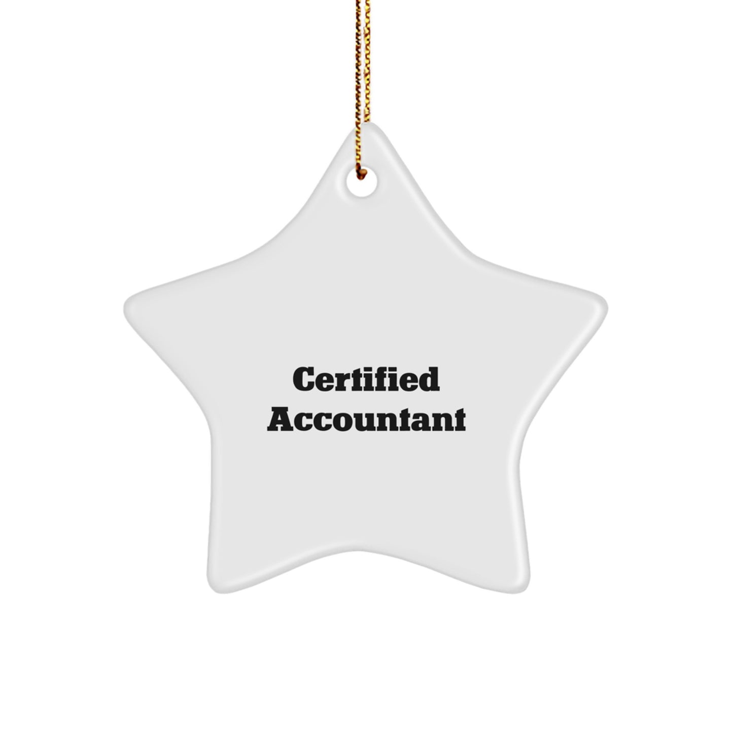 Gifts from Friends to Accountant Christmas Star Ornament - Certified Funny Quote - Durable MDF with High-Gloss Finish - Image 1