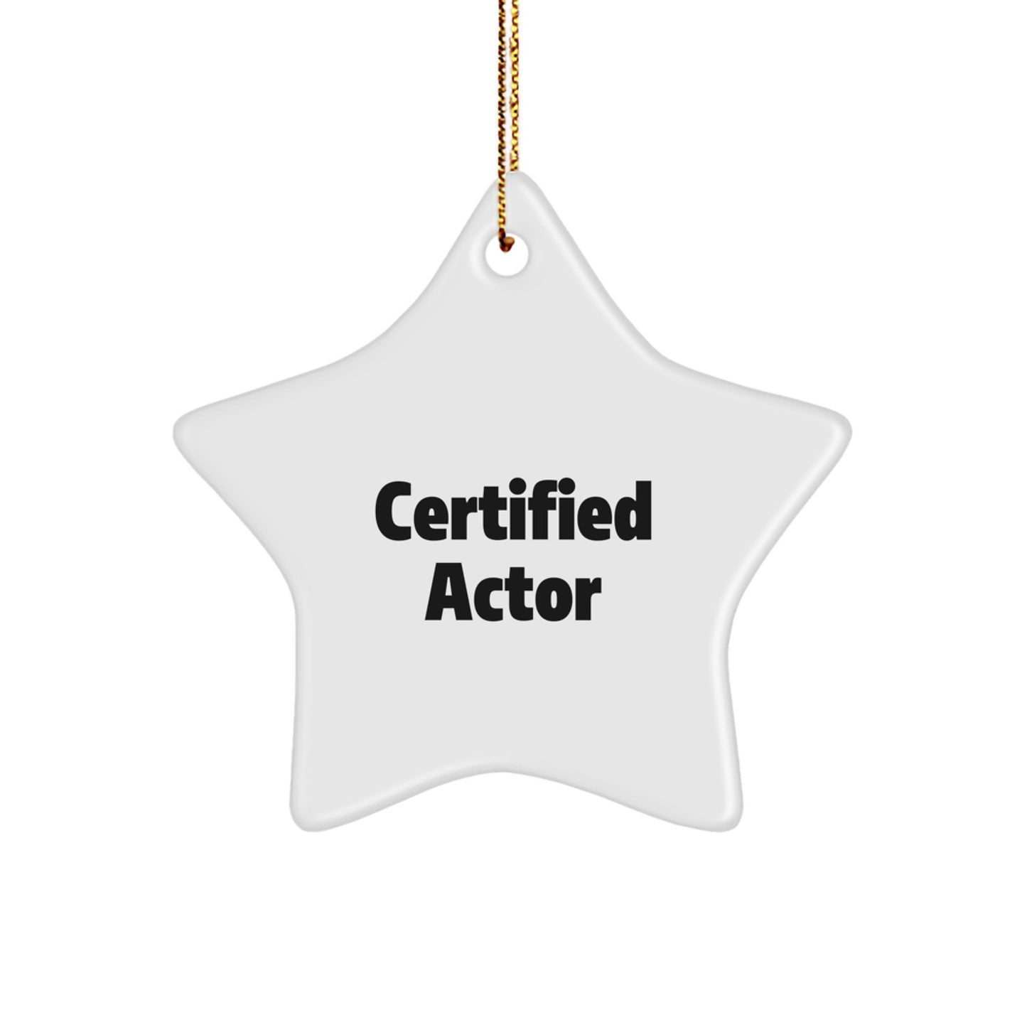 Funny Quotes Actor Star Ornament Gifts from Friends, Christmas Unique Actor Gifts, Certified Actor Star Ornament, 'You're a Star' Star Ornament for Men, Women, Family, Coworkers - Image 1
