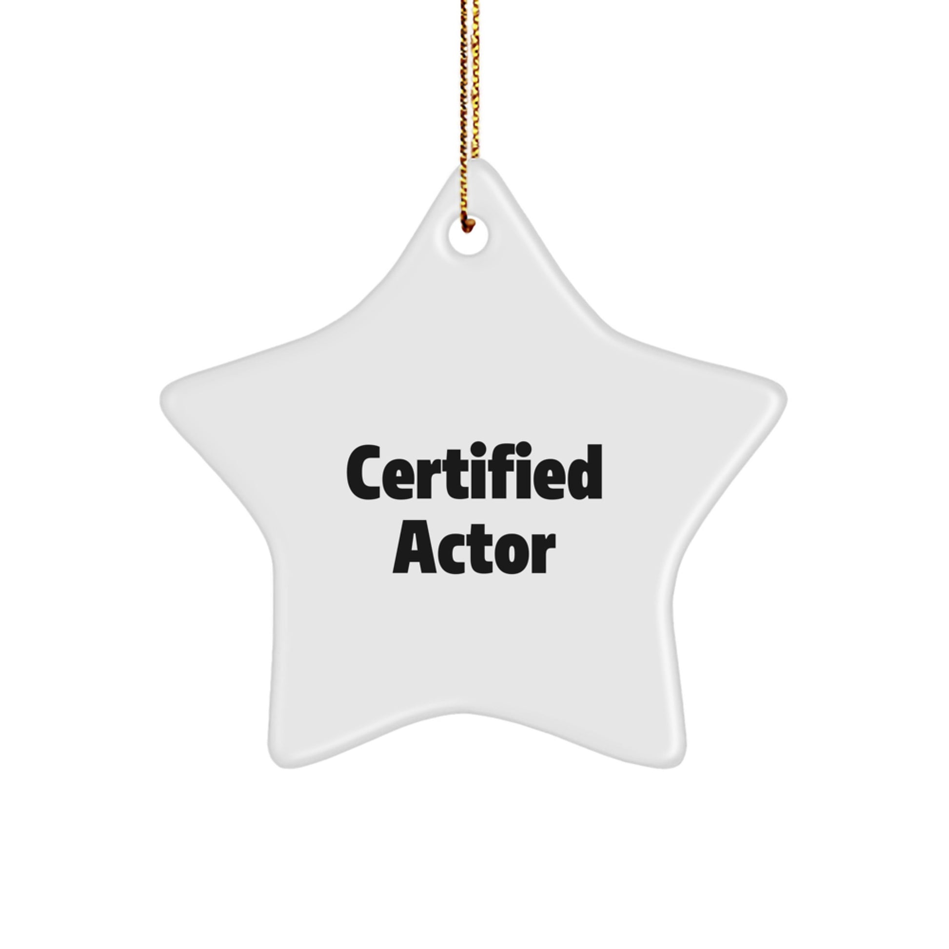 Funny Quotes Actor Star Ornament Gifts from Friends, Christmas Unique Actor Gifts, Certified Actor Star Ornament, 'You're a Star' Star Ornament for Men, Women, Family, Coworkers - Image 1