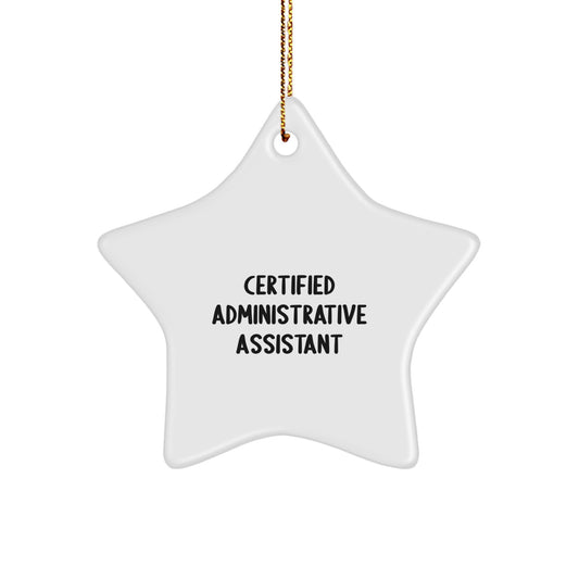 Funny 'You're a Star' Certified Administrative Assistant Christmas Ornament, Gifts from Coworkers, for Administrative Assistant, Star Shaped, White - Image 1