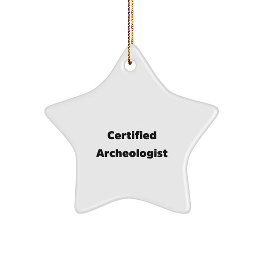 Certified Archeologist Funny Quote Star Ornament, Gifts from Friends for Archeologist Men, Christmas Ornament Decorations - Image 1