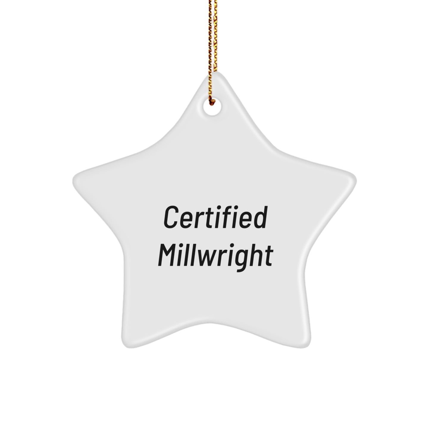 Funny Millwright Gifts from Friends - Certified 'I'm a Star' Star Ornament for Christmas Unique Gifts for Millwright Men - Image 1