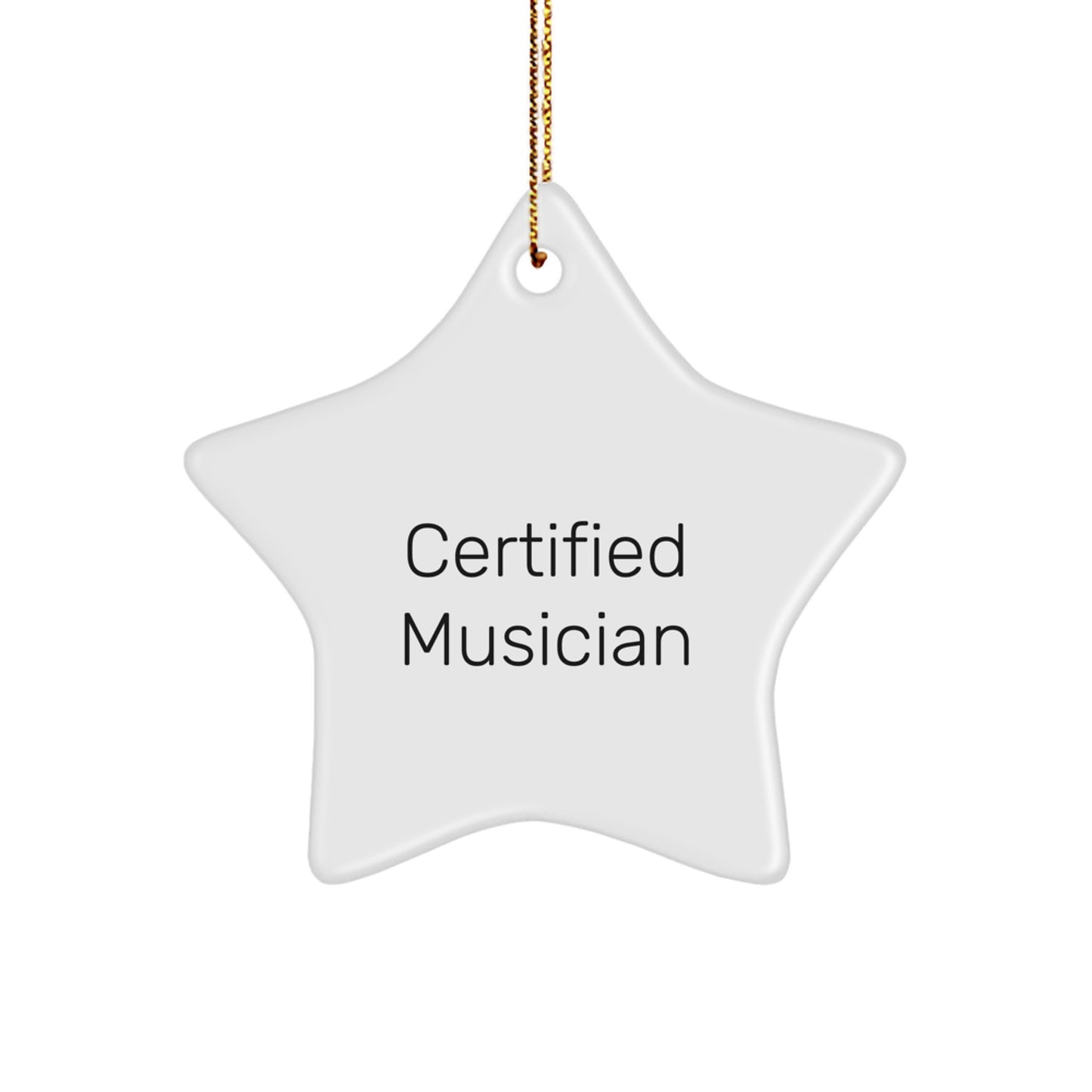 Funny Inspirational Musician Gifts from Friends and Family - Star Ornament for a Certified Musician Christmas Unique Gifts - Image 1