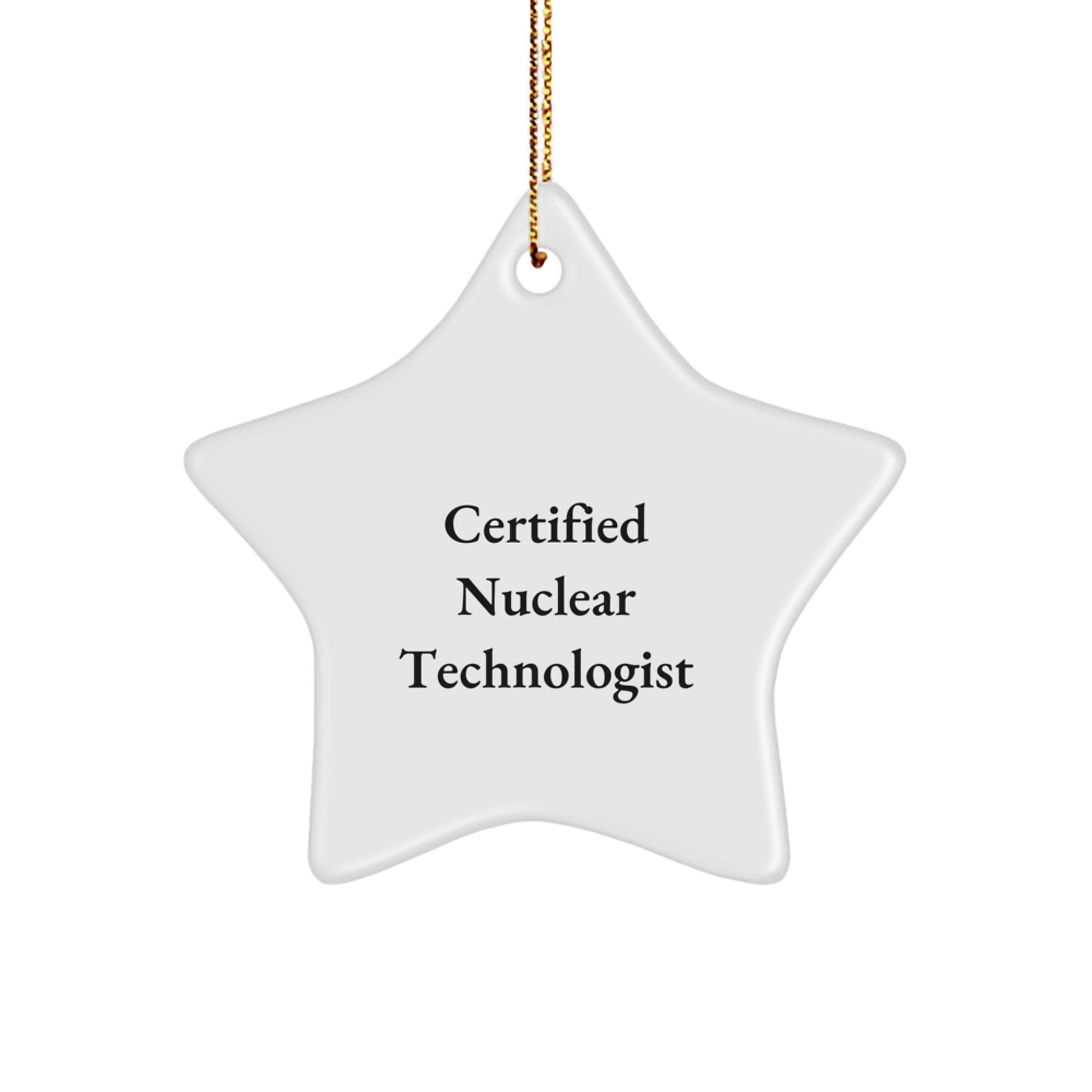 Nuclear Technologist Star Ornament Gifts from Friends to Nuclear Technologist Certified Star Lovers - Image 1