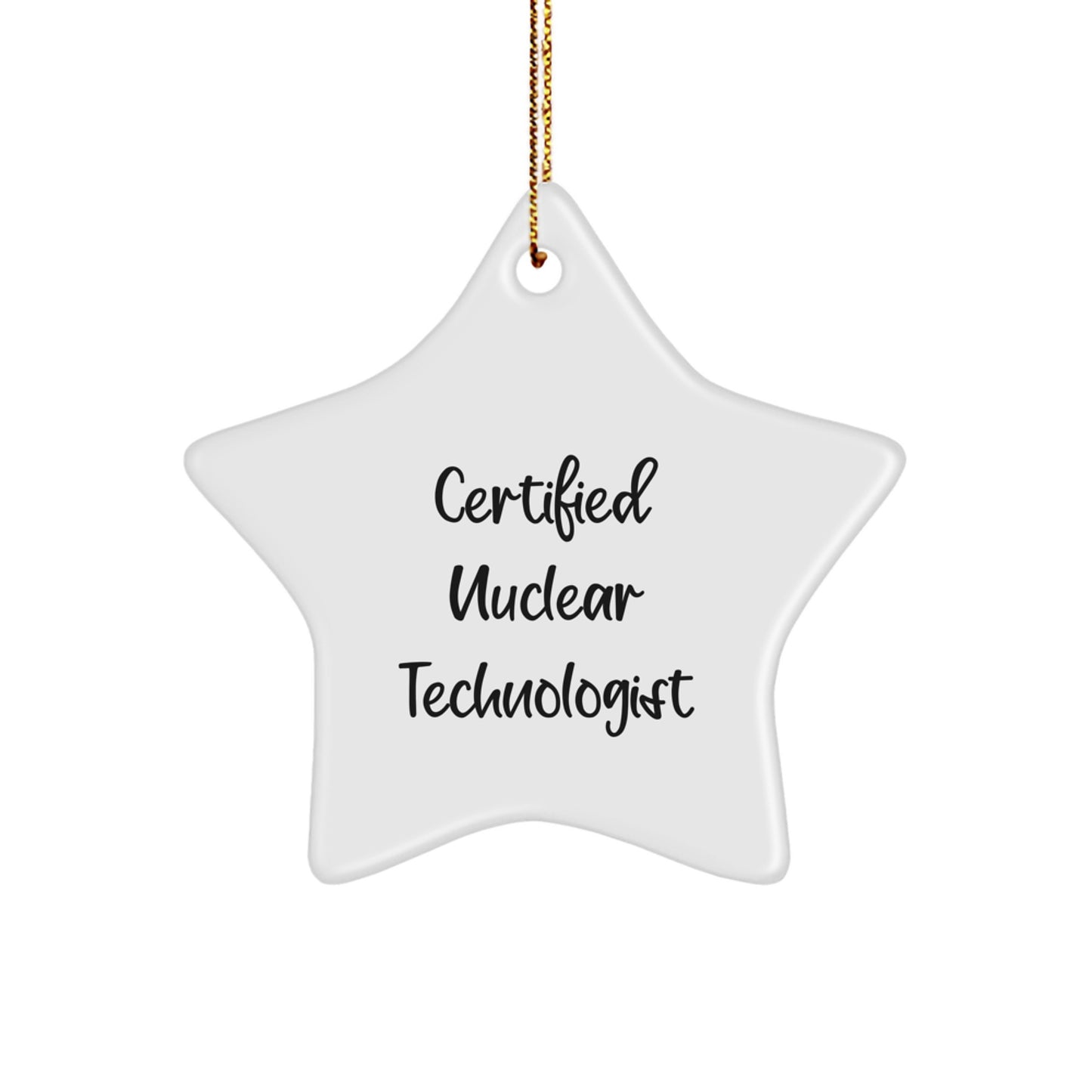 Funny Quote Nuclear Technologist Gifts for Him Christmas Star Ornament Gifts from Friends - Image 1