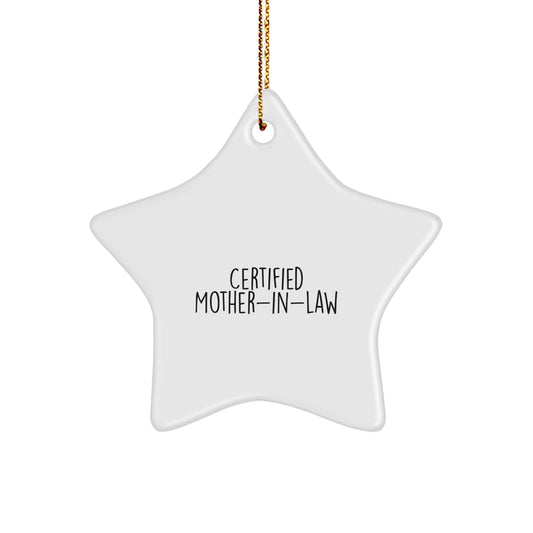 Funny Gifts from Men to Mom-in-law Unique Star Ornament, Certified Mom-in-law Humor, Christmas Decorations for Mom-in-law Home, Funny Star Shaped Ornament - Image 1