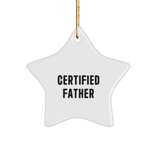 Funny Gifts from Men to Dad Certified Father Star Ornament Christmas Unique Decorations - Image 1
