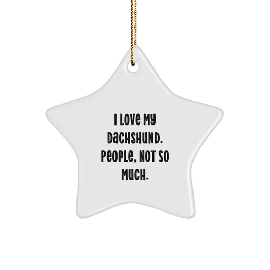 I Love My Dachshund, Star Ornament Gifts for Dachshund Dog Lovers, Funny Christmas Decorations from Friends to Family - Image 1