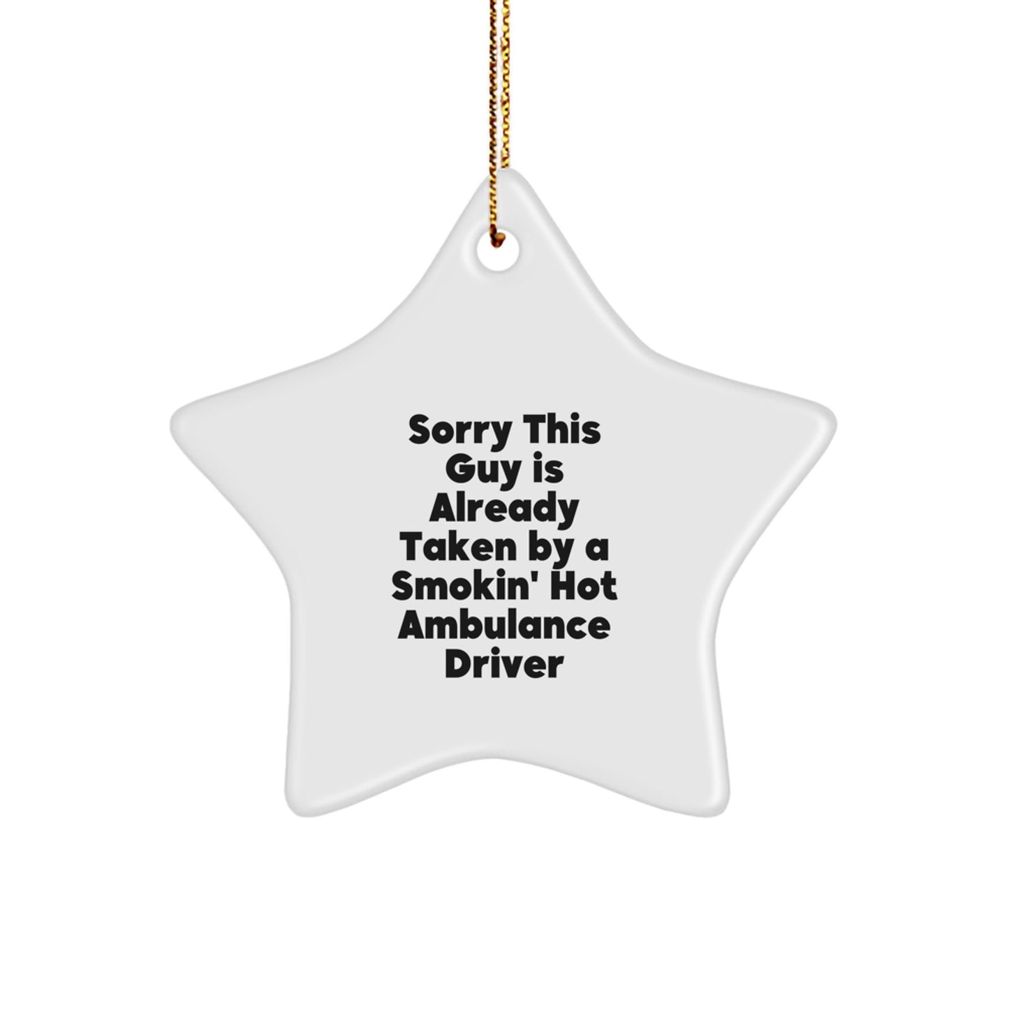 Ambulance Driver Gifts from Friends, Ambulance Driver Star Ornament, Sorry This Guy Is Already Taken, Funny Christmas Unique Gift for Ambulance Driver, Gifts for Ambulance Driver - Image 1