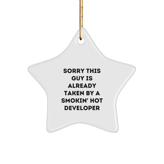 Developer Gifts from Friends, Funny Star Ornament with Sorry This Guy Is Already Taken By A Smokin' Hot Developer Quote, Christmas Unique Gifts for Him - Image 1