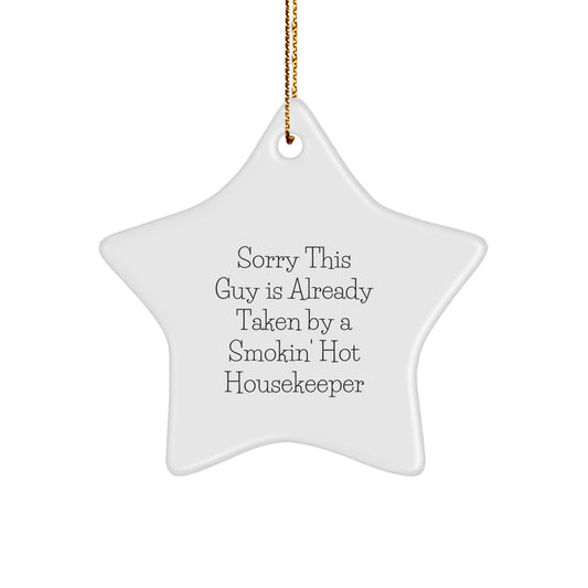 Funny Housekeeper Gifts Star Ornament Sorry This Guy Is Already Taken By A Smokin' Hot Housekeeper Gifts from Women to Friends and Family This Christmas - Image 1