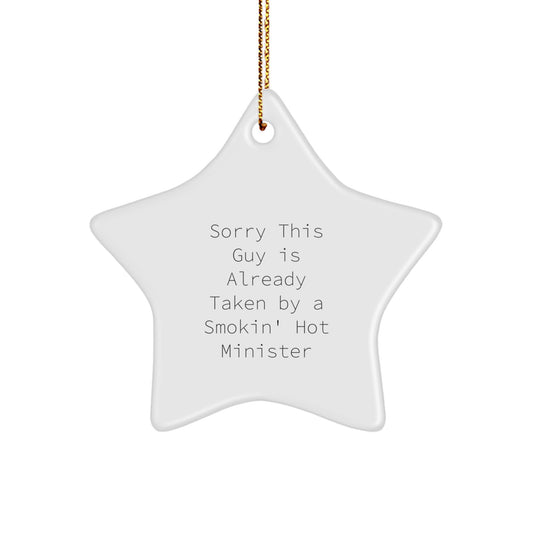 Funny Minister Gifts from Friends - Sorry This Guy Is Already Taken By A Smokin' Hot Minister Star Ornament, Christmas Unique Gifts for Minister - Image 1