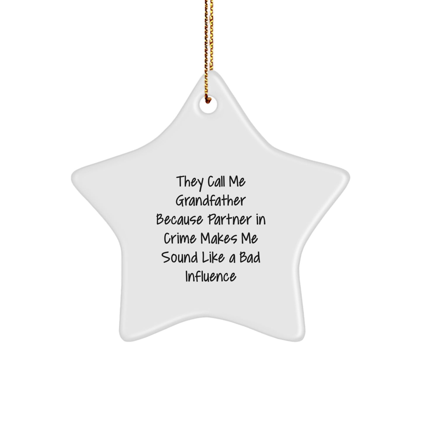 Funny Grandfather Gifts - Star Ornament for Men, 'They Call Me Grandfather Because...' Quote, Christmas Decoration for Home - Image 1