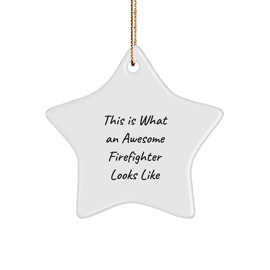 Funny Firefighter Gifts from Men, Star Ornament for Christmas Unique Gifts - 'This Is What An Awesome Firefighter Looks Like' - Image 1