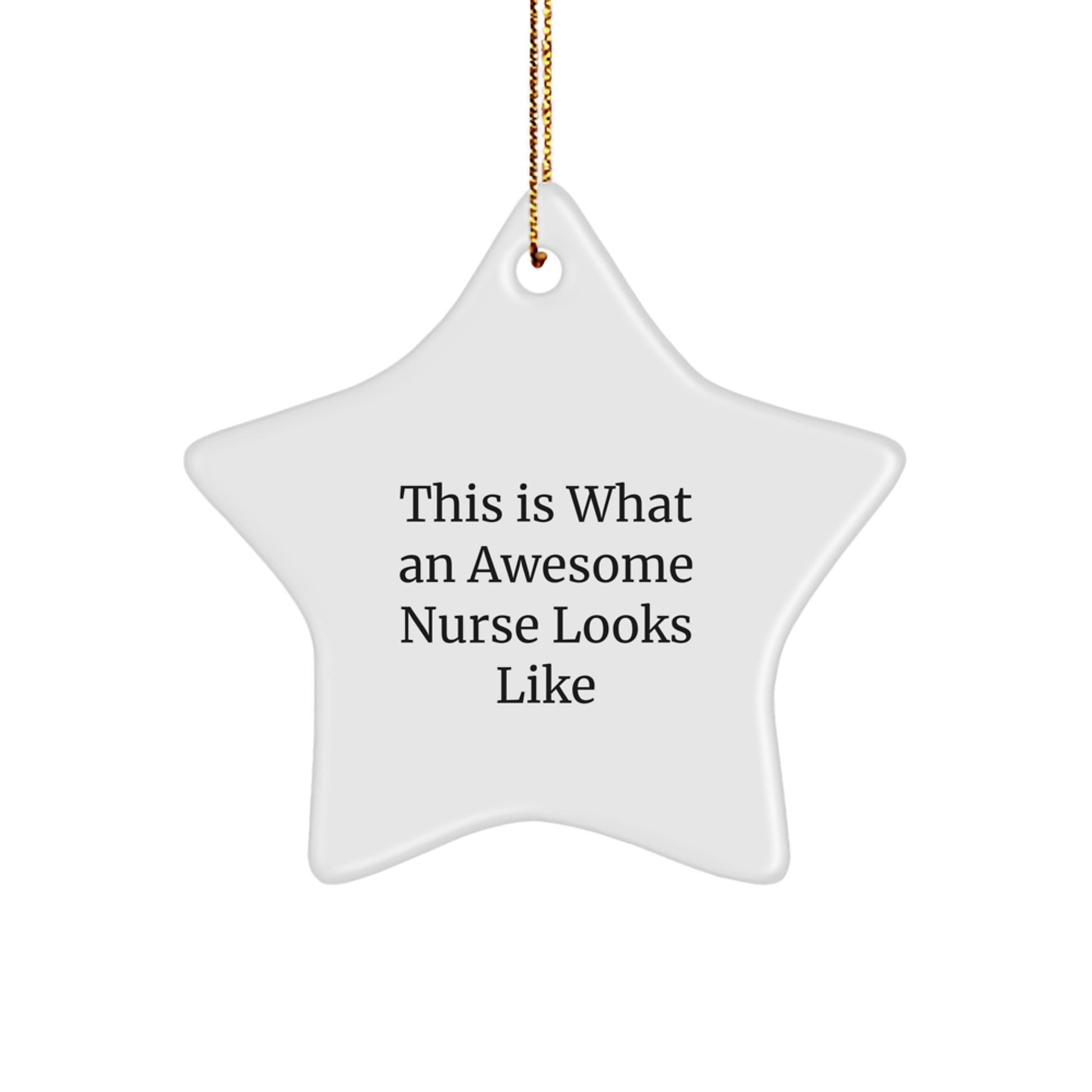 Nurse Star Ornament, This Is What An Awesome Nurse Looks Like, Gifts from Family to Nurse, Christmas Unique Present for Her - Image 1