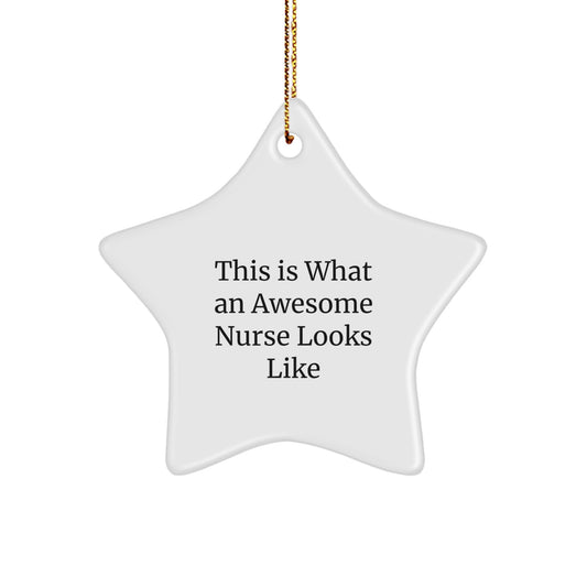 Nurse Star Ornament, This Is What An Awesome Nurse Looks Like, Gifts from Family to Nurse, Christmas Unique Present for Her - Image 1