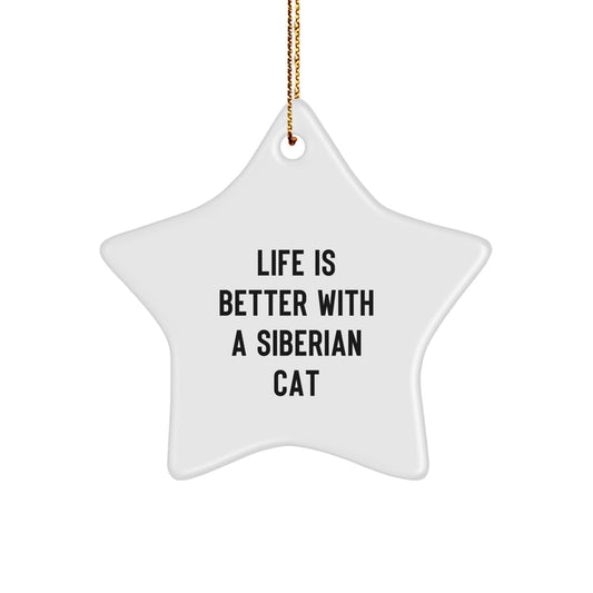 Siberian Cat Gifts - Life Is Better With A Siberian Cat Star Ornament, Christmas Unique Gifts from Friends to Family, Handcrafted with Love - Image 1