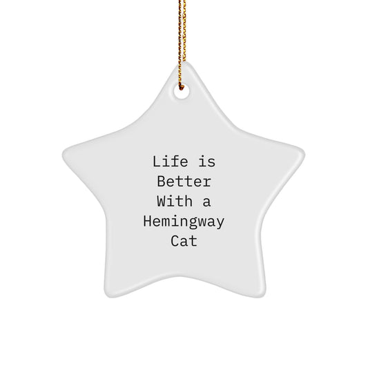Funny Hemingway Cat Gifts, 'Life Is Better With A Hemingway Cat' Star Ornament, White, for Friends, Family, or Coworkers Gifts from Hemingway Cat Lovers, Christmas Unique Gifts for Him or Her - Image 1