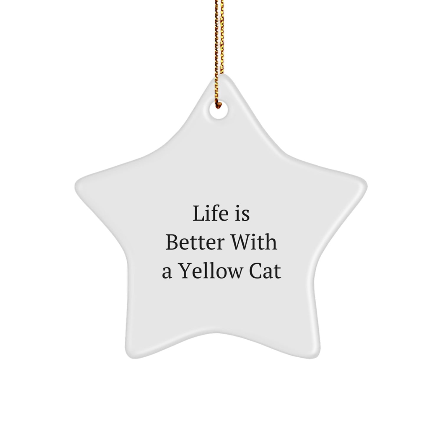 Yellow Cat Star Ornament, Gifts from Friends to Family, Funny Quote, Christmas Unique Gifts for Him or Her - Image 1