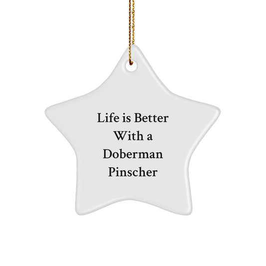 Funny Doberman Pinscher Dog Lover Gifts from Family, Christmas Unique Gifts for Home Decor, Star Ornament with Life Is Better - Image 1