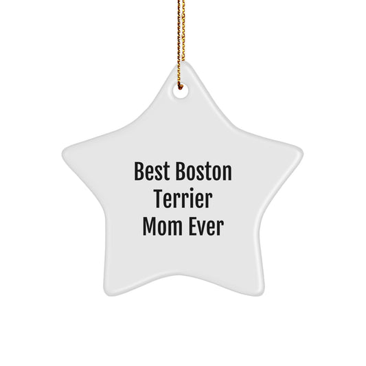 Boston Terrier Mom Gifts from Friends - Best Boston Terrier Mom Ever Star Ornament for Christmas - Image 1