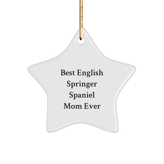 English Springer Spaniel Dog Mom Ever Star Ornament Gifts from Friends for Christmas, Funny Quote - Image 1