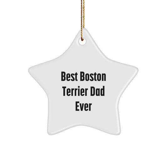 Boston Terrier Dog Star Ornament Gifts from Dad - 'Best Boston Terrier Dad Ever' Christmas Decoration for Men or Women - Image 1
