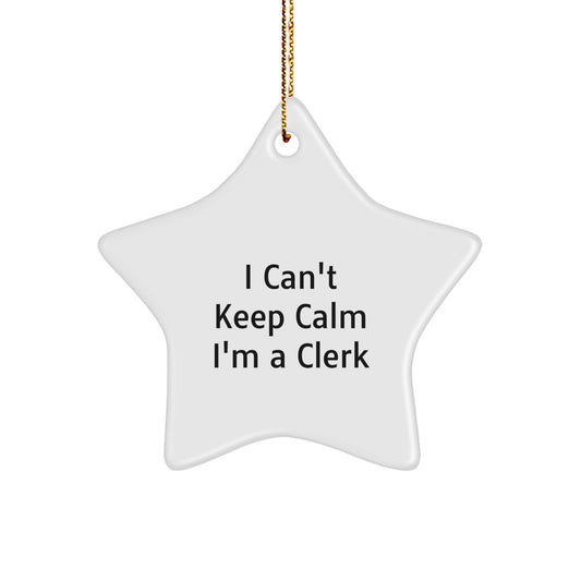 Funny Clerk Gifts from Friends, I Can't Keep Calm I'm A Clerk Christmas Unique Gifts for Men, White Star Ornament 3.25\ - Image 1
