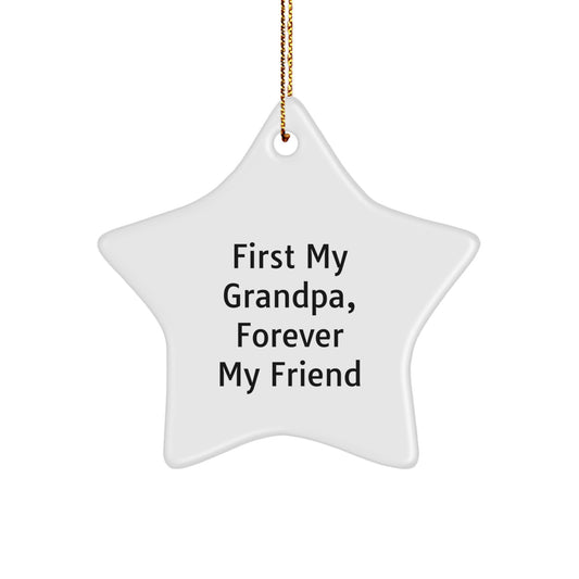 Funny Grandpa Gifts from Family - Star Ornament with First My Grandpa, Forever My Friend Quote, Perfect for Grandpa Men Christmas Unique Gifts - Image 1