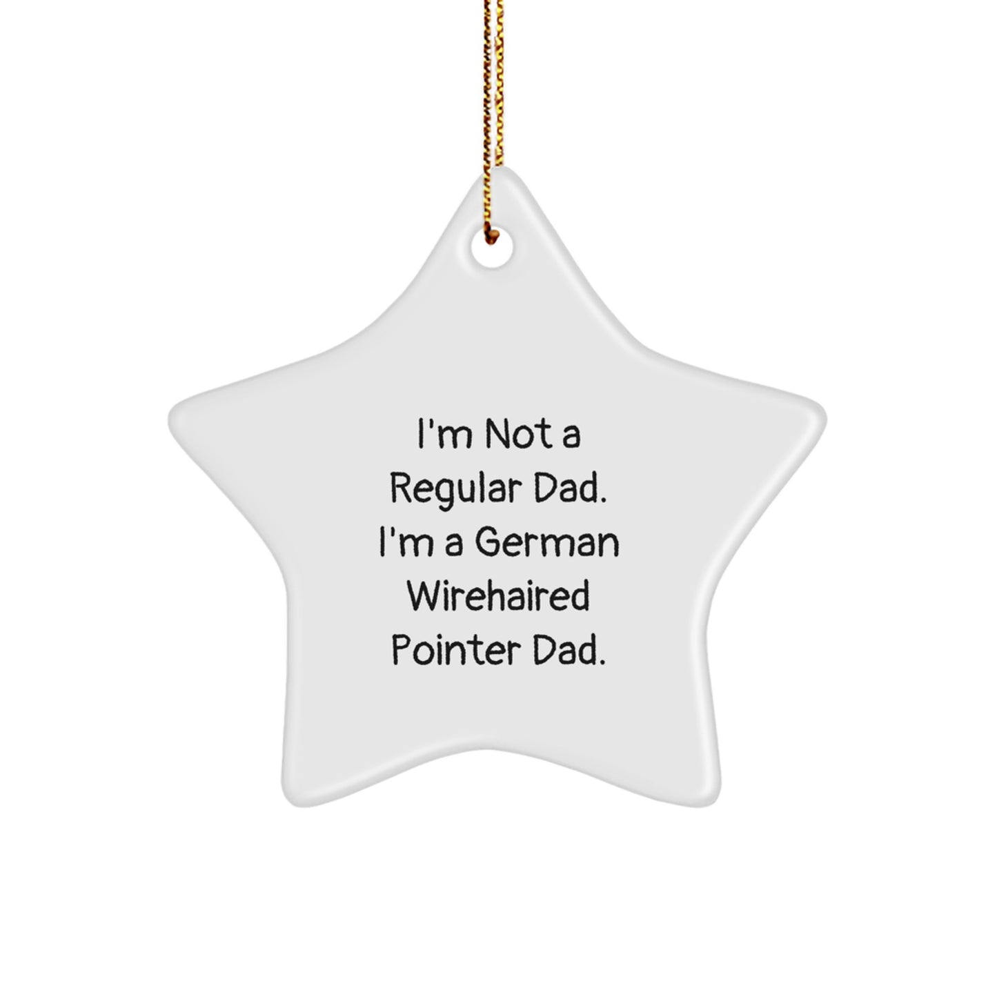 German Wirehaired Pointer Dog Gifts, Funny Star Ornament from Dad, Perfect Christmas Unique Gifts for Men, Women, Friends, Family - Image 1