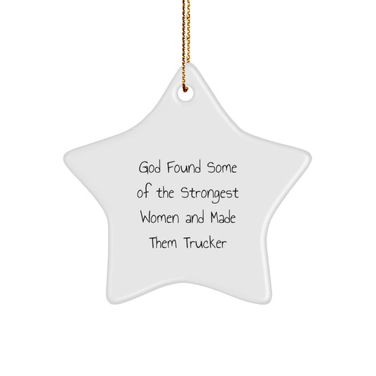 Trucker Star Ornament, Funny Quote, Gifts from Men, Gifts for Trucker, Unique Christmas Unique Gifts - Image 1