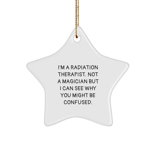 Radiation Therapist Gifts for Men Christmas Star Ornament, Funny Quote 'I'm A Radiation Therapist', Star Shaped Decorations Gifts from Friends for Family - Image 1