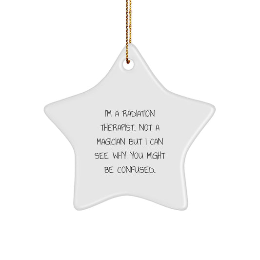 Funny Radiation Therapist Gifts for Men - Star Ornament with Cute Quote 'Not A Magician' - Christmas Unique Gifts from Friends - Image 1
