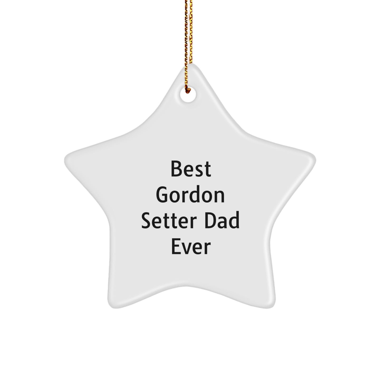 Gordon Setter Dad Ever Star Ornament, Funny Christmas Unique Gift for Gordon Setter Dog Lovers, Gifts from Friends and Family - Image 1