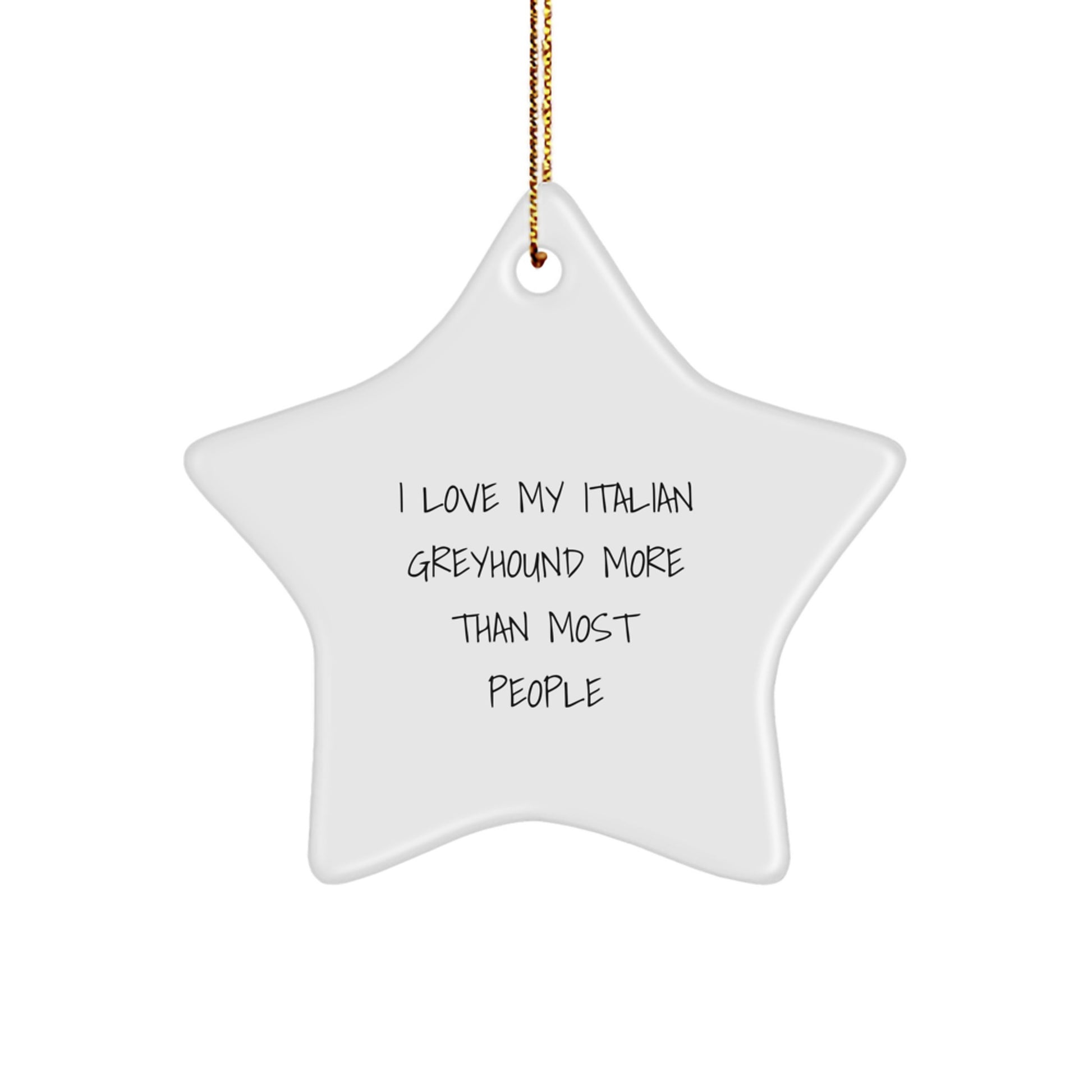 Funny Italian Greyhound Dog Gifts from Friends, Cute Star Ornament for Italian Greyhound Dog Lover, I Love My Italian Greyhound More Than Most People Christmas Ornament - Image 1