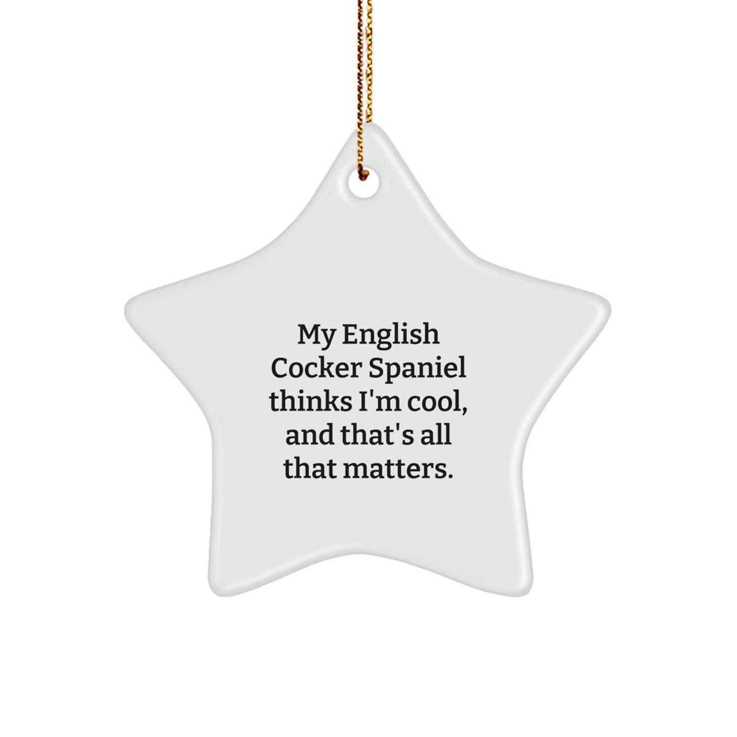 English Cocker Spaniel Dog Star Ornament, Funny Quote Gifts for Friends, Family, or Coworkers, Christmas Unique Gifts from Men, Women, or Kids - Image 1