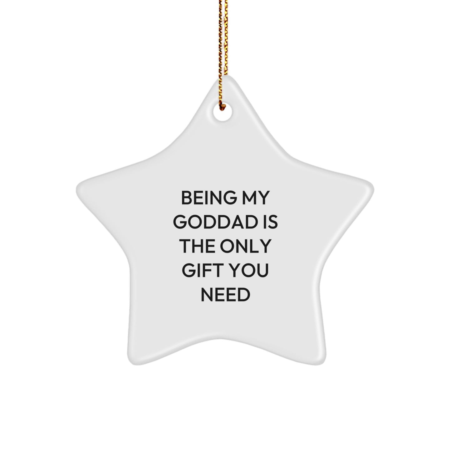 Goddad Gifts from Men, Unique Star Ornament for Being My Goddad Is The Only Gift You Need, Funny Quote, Christmas - Image 1